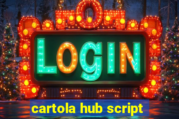 cartola hub script